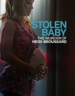 فيلم Stolen Baby: The Murder Of Heidi Broussard 2023 مترجم